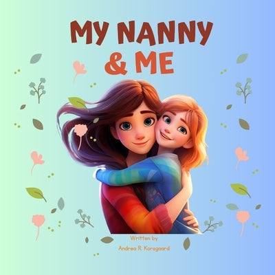 My Nanny & Me: The sweetest and funniest memories from children who love their nanny. by Ia, Midjourney