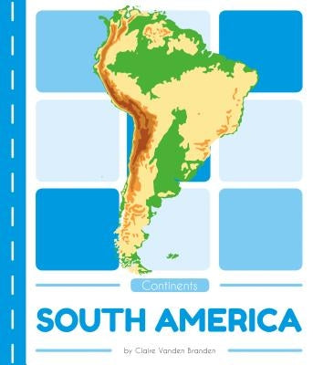 South America by Branden, Claire Vanden