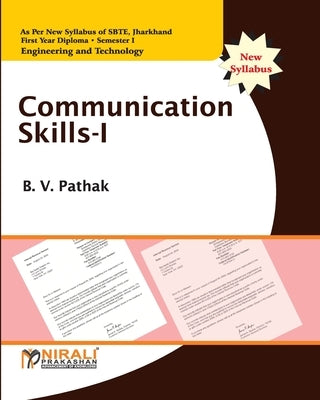 Communication Skills - I by Prof Pathak, B. V.