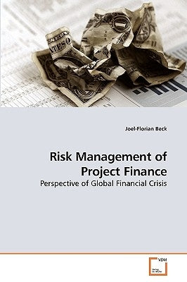 Risk Management of Project Finance by Beck, Joel-Florian