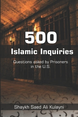 Islamic Inquiries: 500 Questions asked by Prisoners in the U.S. by Charbonneau, Sheikh Mateen