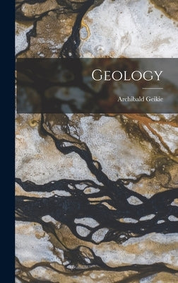 Geology by Geikie, Archibald