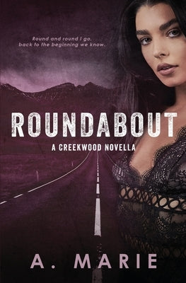 Roundabout: A Creekwood Novella by Marie, A.