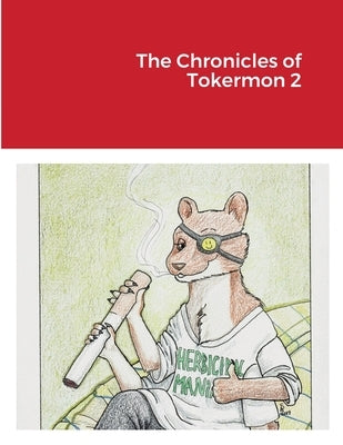 The Chronicles of Tokermon 2 by Deranged, Lucas