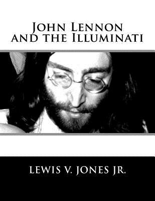 John Lennon and the Illuminati by Jones Jr, Lewis V.
