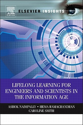Lifelong Learning for Engineers and Scientists in the Information Age by Naimpally, Ashok