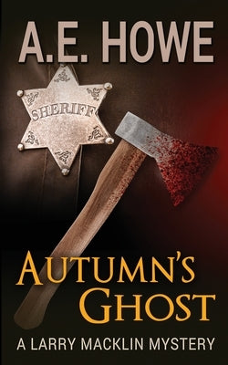 Autumn's Ghost by Howe, A. E.