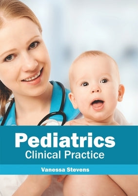 Pediatrics: Clinical Practice by Stevens, Vanessa
