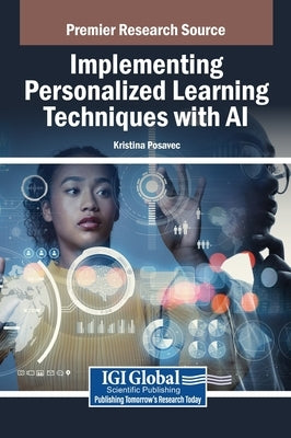 Implementing Personalized Learning Techniques with AI by Posavec, Kristina