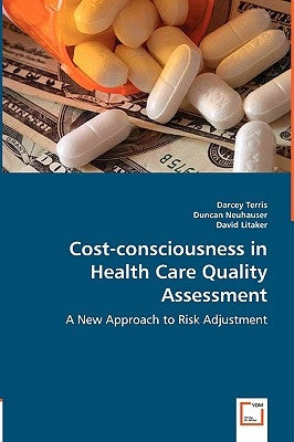 Cost-consciousness in Health Care Quality Assessment by Terris, Darcey