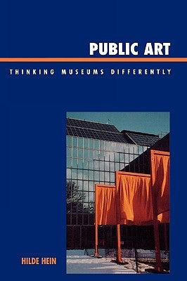 Public Art: Thinking Museums Differently by Hein, Hilde