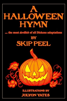 A Halloween Hymn: The Most Devilish of Dickens Adaptations by Yates, Jolyon