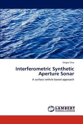 Interferometric Synthetic Aperture Sonar by Silva, Sérgio