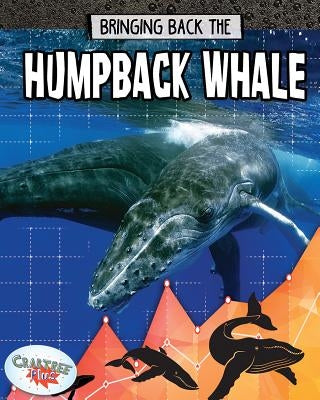 Bringing Back the Humpback Whale by Spence, Kelly