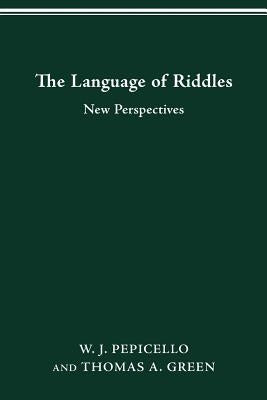 The Language of Riddles: New Perspectives by Pepicello, W. J.