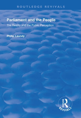 Parliament and the People: The Reality and the Public Perception by Laundy, Philip