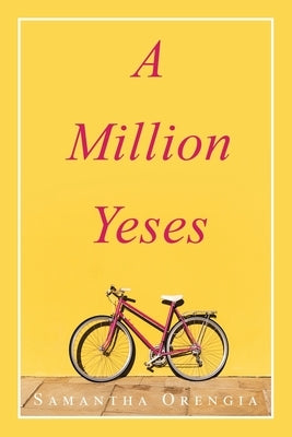 A Million Yeses by Orengia, Samantha