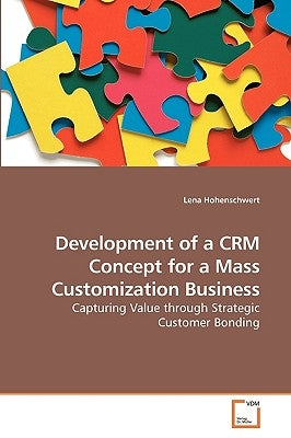 Development of a CRM Concept for a Mass Customization Business by Hohenschwert, Lena