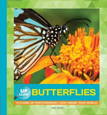 Butterflies: A Close-Up Photographic Look Inside Your World by Fiedler, Heidi