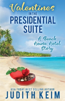 Valentines In The Presidential Suite: A Beach House Hotel Story by Keim, Judith