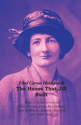 The House That Jill Built by Holdsworth, Ethel Carnie