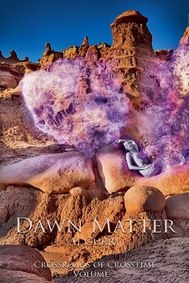 Dawn Matter by Curry, A. J.