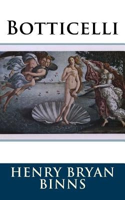 Botticelli by Binns, Henry Bryan