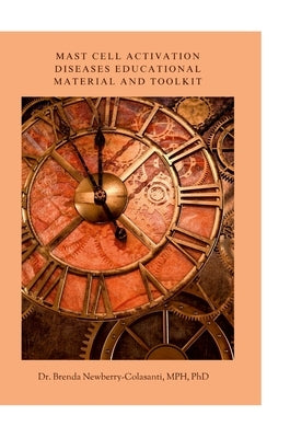 Mast Cell Activation Disease Educational Material & Toolkit by Newberry-Colasanti, Brenda