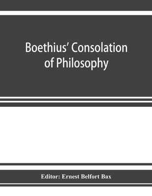 Boethius' Consolation of philosophy by Belfort Bax, Ernest
