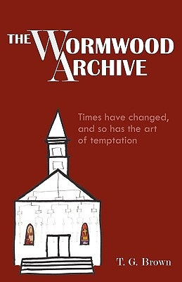 The Wormwood Archive by Brown, Thomas G.