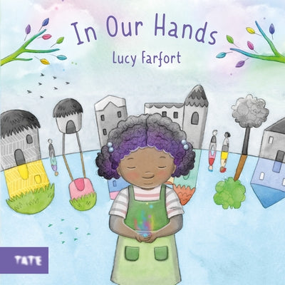 In Our Hands by Farfort, Lucy