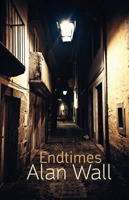 Endtimes by Wall, Alan