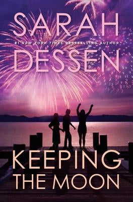 Keeping the Moon by Dessen, Sarah