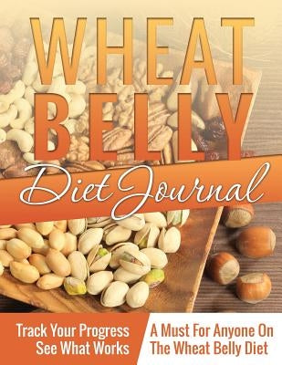 Wheat Belly Journal by Speedy Publishing LLC