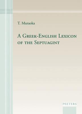 A Greek-English Lexicon of the Septuagint by Muraoka, T.