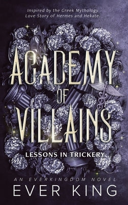 Lessons in Trickery: Hermes and Hekate Greek Mythology Romantasy by King, Ever