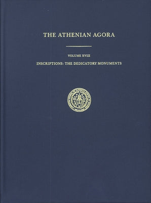 Inscriptions: The Dedicatory Monuments by Geagan, Daniel J.
