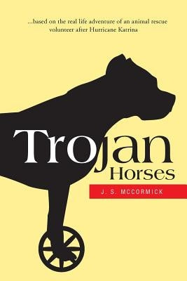 Trojan Horses by McCormick, J. S.