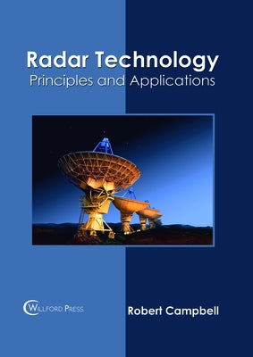 Radar Technology: Principles and Applications by Campbell, Robert