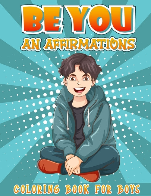 Be You: An Affirmations Coloring Book for Boys by Joy, Jolie