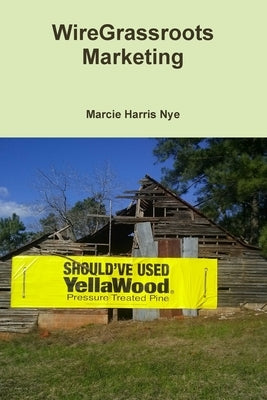 WireGrassroots Marketing by Nye, Marcie Harris