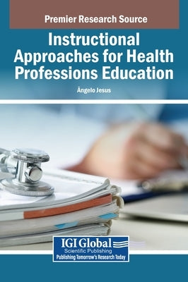 Instructional Approaches for Health Professions Education by Jesus, Ângelo