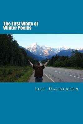 The First White of Winter Poems by Gregersen II, Leif Norgaard