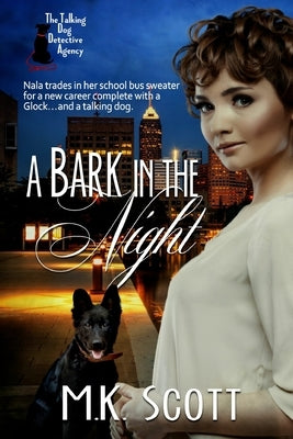 A Bark in the Night by Scott, M. K.