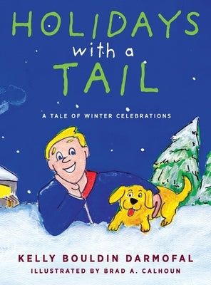 Holidays with a Tail: A Tale of Winter Celebrations by Bouldin Darmofal, Kelly