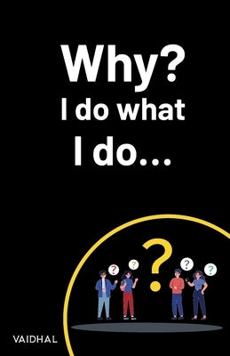 Why? I do what I do... by Vaidhal