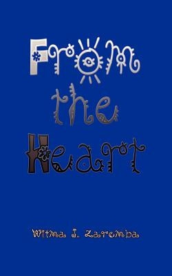 From the Heart by Zaremba, Wilma J.