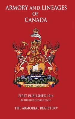 Armory and Lineages of Canada by Todd, Herbert George