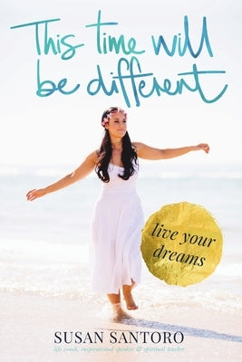 This Time Will Be Different by Santoro, Susan