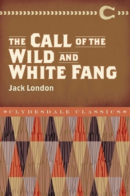 The Call of the Wild and White Fang by London, Jack